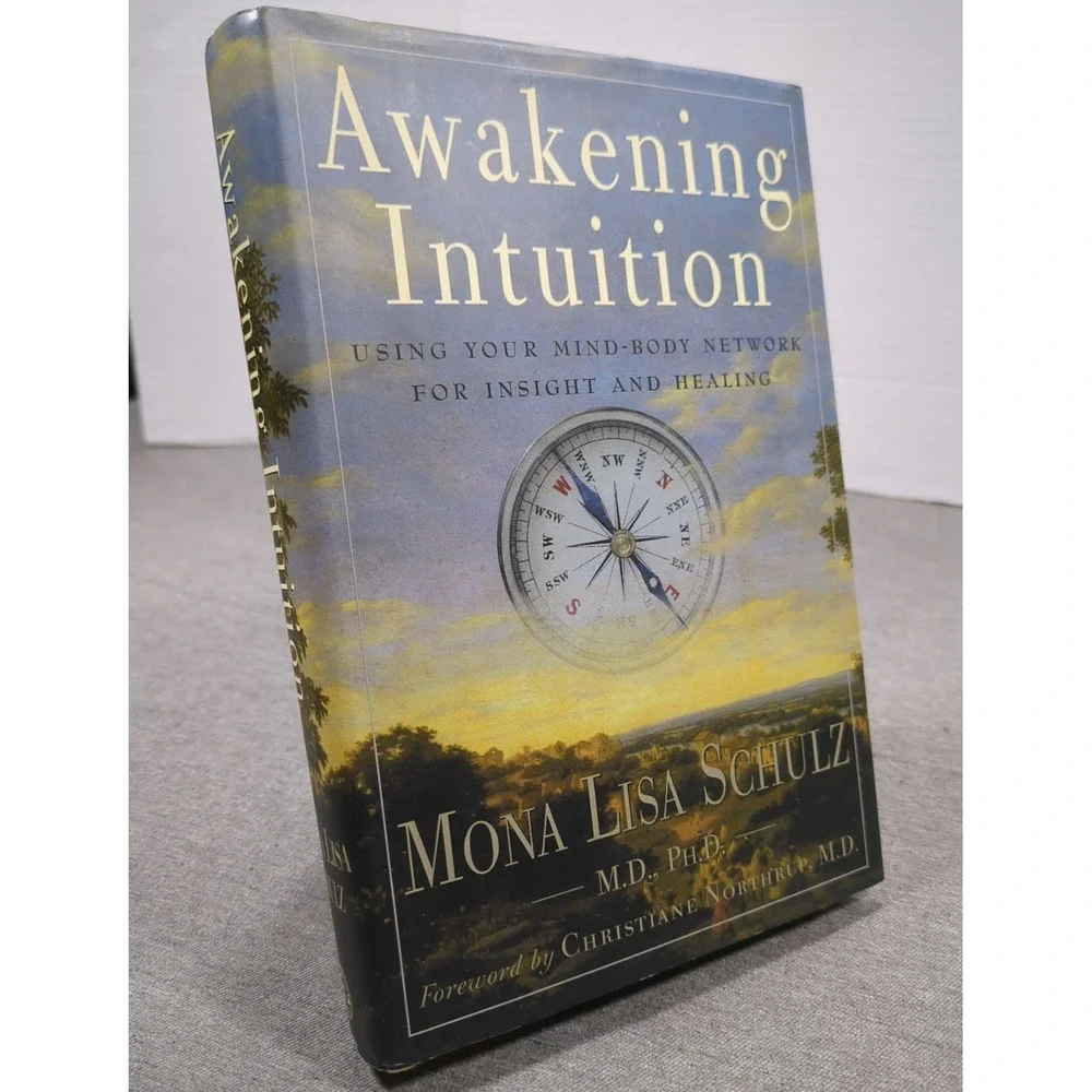 Awakening Intuition Using Your Mind-Body Network Mona Lisa Schulz 1st Edition HC
